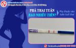 Phá thai tuần bao nhiêu tiền? Bảng giá phá thai 1, 2, 3, 4, 5, 6, 7, 8 tuần