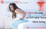 Những nguy hiểm không thể lường tới của bệnh viêm tử cung