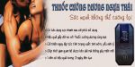 Thuốc cường dương ngực thái có thật sự hiệu quả?