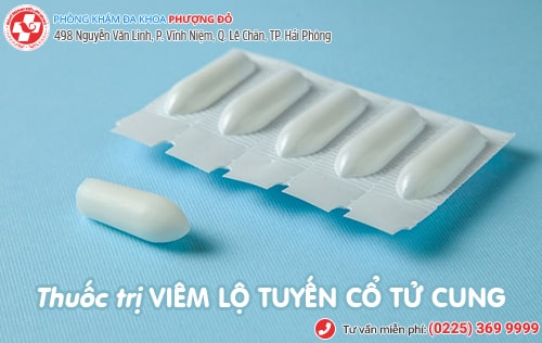 Thuốc trị viêm lộ tuyến loại nào tốt?